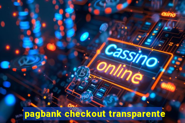 pagbank checkout transparente